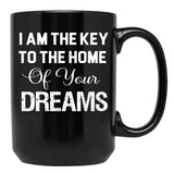 I Am The Key To The Home Of Your Dreams Black Coffee Mug, Gift Coffee Mug - Black