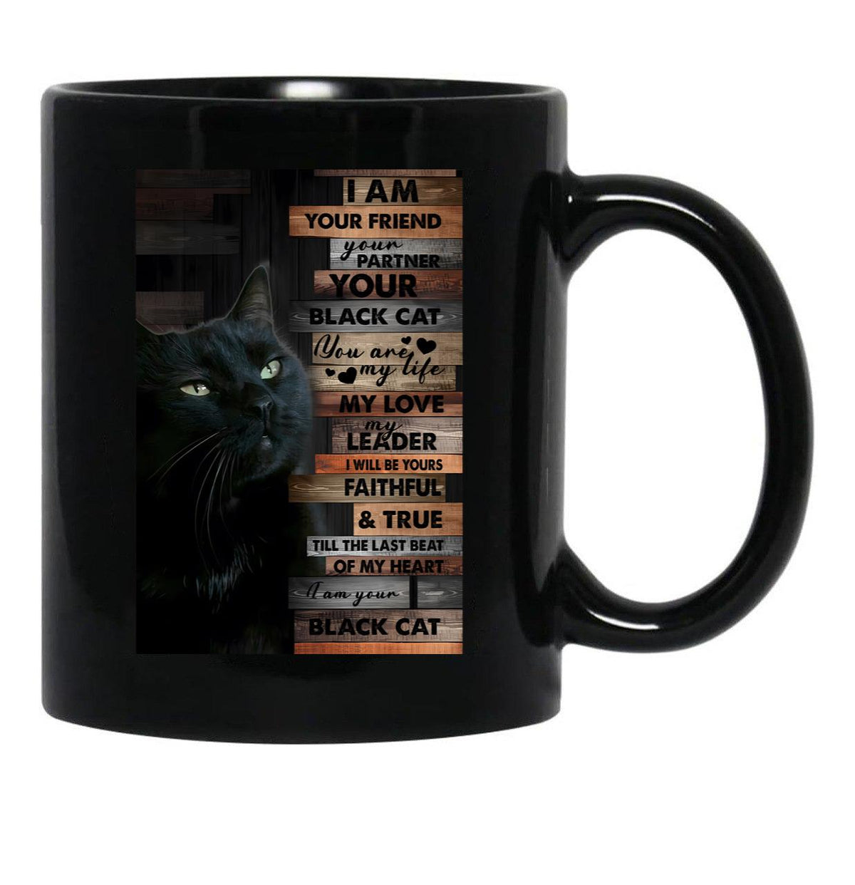 I Am Your Friend Yor Partner Your Black Cat Black Gift Coffee Mug - Black