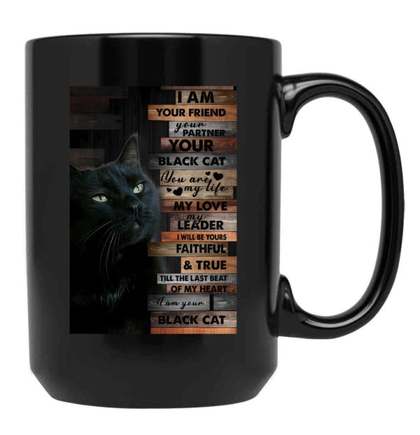 I Am Your Friend Yor Partner Your Black Cat Black Coffee Mug, Gift Coffee Mug - Black