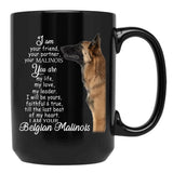 I Am Your Friend Your Partner Belgian Malinois Dog Black Coffee Mug, Gift Coffee Mug - Black