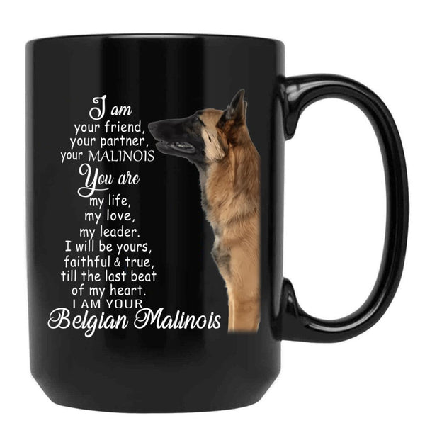 I Am Your Friend Your Partner Belgian Malinois Dog Black Gift Coffee Mug - Black