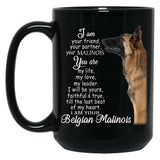 I Am Your Friend Your Partner Belgian Malinois Dog Black Coffee Mug, Gift Coffee Mug