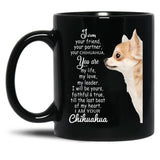 I Am Your Friend Your Partner Your Chihuahua Black Gift Coffee Mug