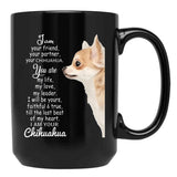 I Am Your Friend Your Partner Your Chihuahua Black Coffee Mug, Gift Coffee Mug - Black