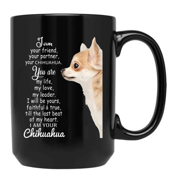 I Am Your Friend Your Partner Your Chihuahua Black Gift Coffee Mug - Black