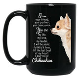 I Am Your Friend Your Partner Your Chihuahua Black Gift Coffee Mug