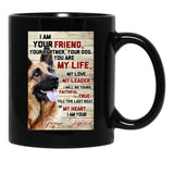 I Am Your Friend Your Partner Your Dog German Shepherd Black Coffee Mug, Gift Coffee Mug - Black