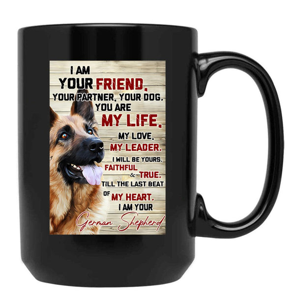 I Am Your Friend Your Partner Your Dog German Shepherd Black Gift Coffee Mug - Black