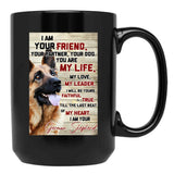 I Am Your Friend Your Partner Your Dog German Shepherd Black Coffee Mug, Gift Coffee Mug - Black