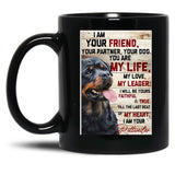 I Am Your Rottweiler Black Gift Coffee Mug