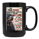 I Am Your Rottweiler Black Gift Coffee Mug - Black