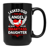 I Ask God For An Angle He Sent Me My Smartass Daughter Black Coffee Mug, Gift Coffee Mug - Black