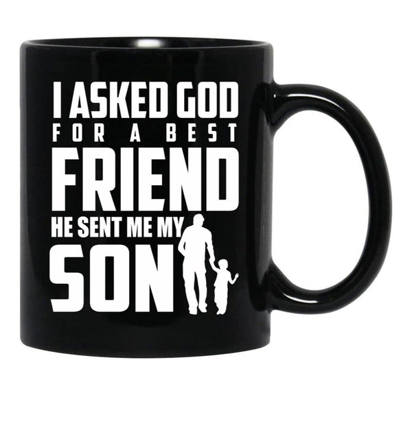 I Asked God For A Best Friend He Sent Me My Son Black Gift Coffee Mug - Black