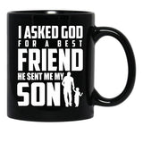 I Asked God For A Best Friend He Sent Me My Son Black Coffee Mug, Gift Coffee Mug - Black