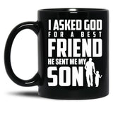 I Asked God For A Best Friend He Sent Me My Son Black Gift Coffee Mug