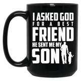 I Asked God For A Best Friend He Sent Me My Son Black Coffee Mug, Gift Coffee Mug