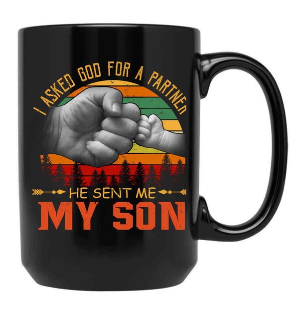 I Asked God For A Partner He Sent Me My Son Black Coffee Mug, Gift Coffee Mug - Black