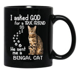 I Asked God For A Tre Friend - Bengal Cat Black Coffee Mug, Gift Coffee Mug - Black