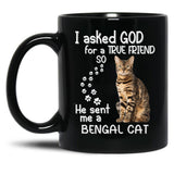 I Asked God For A Tre Friend - Bengal Cat Black Gift Coffee Mug