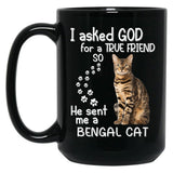 I Asked God For A Tre Friend - Bengal Cat Black Gift Coffee Mug