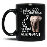 I Asked God For A Tre Friend - Elephant Black Gift Coffee Mug