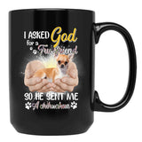 I Asked God For A True Friend So He Sent Me A Chihuahua Black Coffee Mug, Gift Coffee Mug - Black