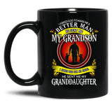 I Asked God To Make Me A Better Man He Sent Me My Grandson I Asked God For An Angel He Sent Me My Granddaughter Black Gift Coffee Mug