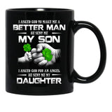 I Asked God To Make Me A Better Man He Sent Me My Son 95 Black Coffee Mug, Gift Coffee Mug - Black