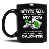 I Asked God To Make Me A Better Man He Sent Me My Son 95 Black Gift Coffee Mug