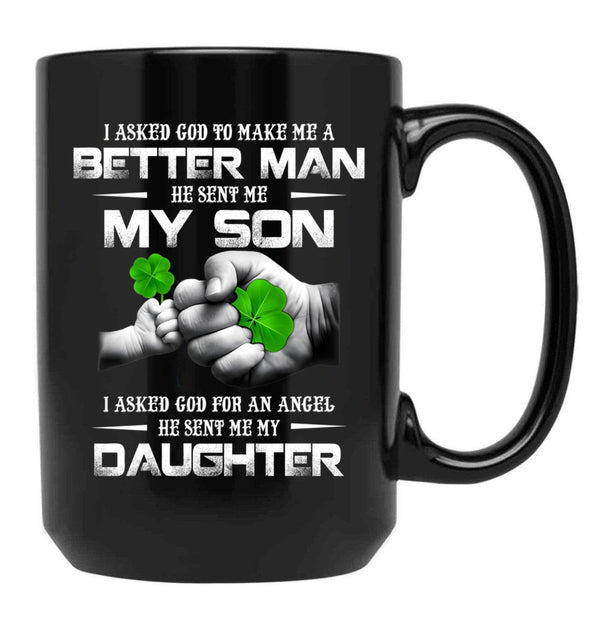 I Asked God To Make Me A Better Man He Sent Me My Son 95 Black Gift Coffee Mug - Black