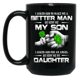 I Asked God To Make Me A Better Man He Sent Me My Son 95 Black Gift Coffee Mug