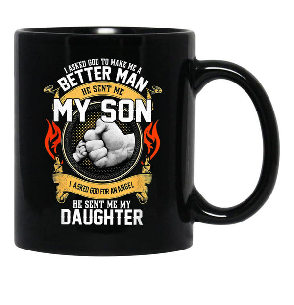 I Asked God To Make Me A Better Man He Sent Me My Son Black Gift Coffee Mug - Black
