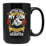 I Asked God To Make Me A Better Man He Sent Me My Son Black Coffee Mug, Gift Coffee Mug - Black