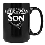 I Asked God To Make Me A Better Women He Sent Me A Son Black Coffee Mug, Gift Coffee Mug - Black