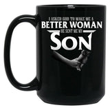 I Asked God To Make Me A Better Women He Sent Me A Son Black Coffee Mug, Gift Coffee Mug