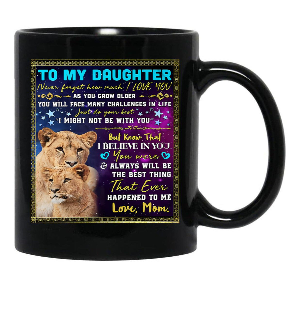 I Believe In You You Were Always Will Be The Best Thing My Daughter Black Coffee Mug, Gift Coffee Mug - Black