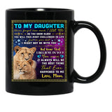 I Believe In You You Were Always Will Be The Best Thing My Daughter Black Gift Coffee Mug - Black