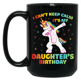 I Can'T Keep Calm It'S My Daughter Birthday Cute Unicorn Black Coffee Mug, Gift Coffee Mug