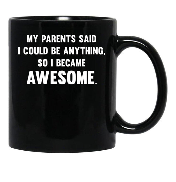 I Could Be Anything Black Coffee Mug, Gift Coffee Mug - Black