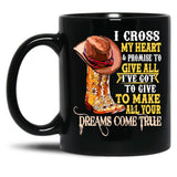 I Cross My Heart And Promise To Cowboy Black Gift Coffee Mug