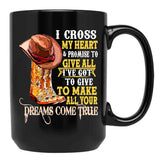 I Cross My Heart And Promise To Cowboy Black Gift Coffee Mug - Black