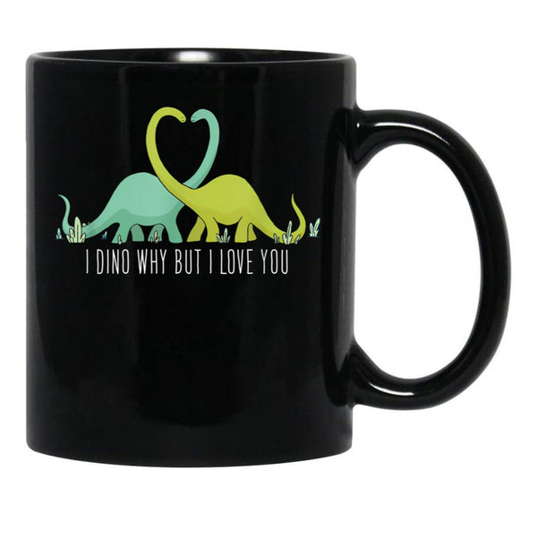 I Dino Why But I Love You Dinosaurier Lover Valentinstag Black Coffee Mug, Gift Coffee Mug - Black