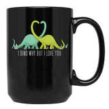 I Dino Why But I Love You Dinosaurier Lover Valentinstag Black Coffee Mug, Gift Coffee Mug - Black