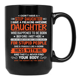 I Don'T Have Step Daughter I Have A Freaking Awesome Daughter Black Gift Coffee Mug - Black