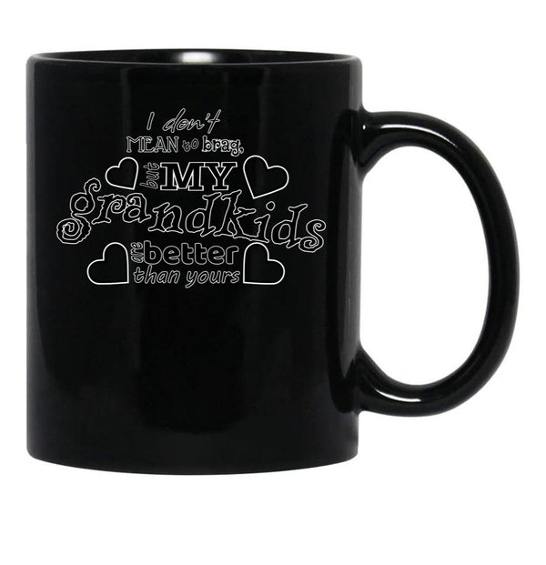 I Don'T Mean To Brag But My Grandkids Are Better Than Yours Black Coffee Mug, Gift Coffee Mug - Black