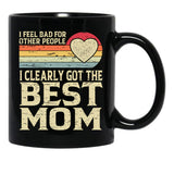 I Feel Bad For Other People I Clearly Got The Best Mom Black Coffee Mug, Gift Coffee Mug - Black