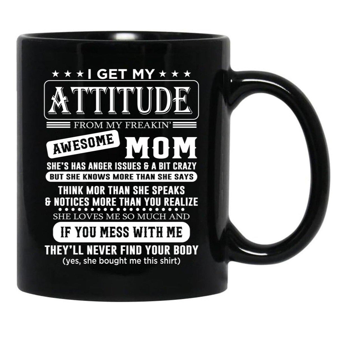 I Get My Attitude Awesome Mom She'S Has Anger Issues And A Bit Crazy Black Gift Coffee Mug - Black