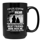 I Get My Attitude From My Freakin' Awesome Mom Mother'S Day Black Coffee Mug, Gift Coffee Mug - Black