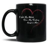 I Get My Attitude From My Freaking Awesome Mom Funny Mom Love Gift Black Gift Coffee Mug
