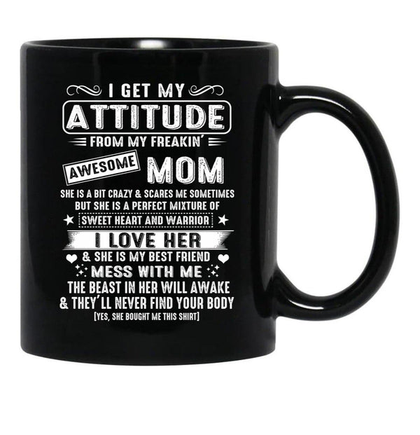 I Get My Attitude From My Freaking Awesome Mom Gift Black Coffee Mug, Gift Coffee Mug - Black